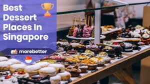 Best Dessert Places In Singapore